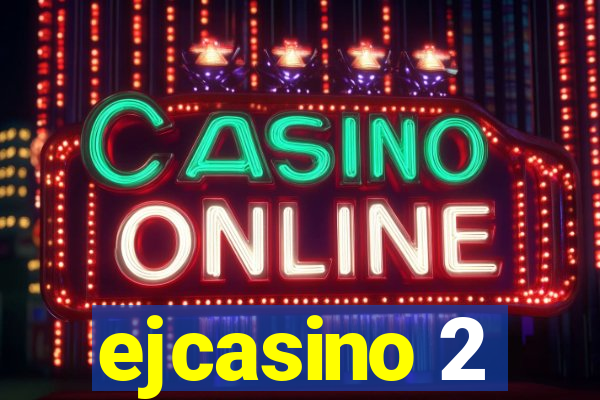 ejcasino 2